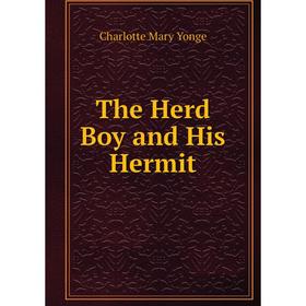 

Книга The Herd Boy and His Hermit