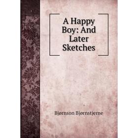 

Книга A Happy Boy: And Later Sketches