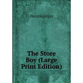 

Книга The Store Boy (Large Print Edition)