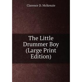 

Книга The Little Drummer Boy (Large Print Edition)