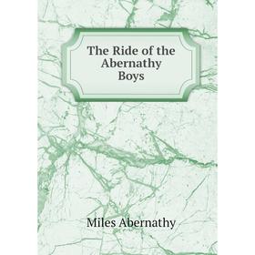 

Книга The Ride of the Abernathy Boys