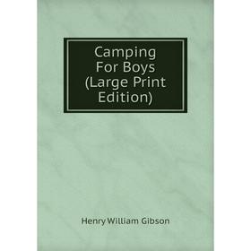 

Книга Camping For Boys (Large Print Edition)