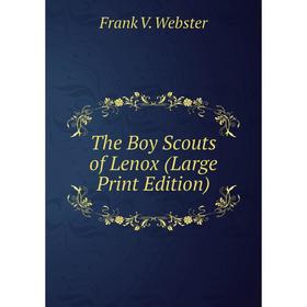 

Книга The Boy Scouts of Lenox (Large Print Edition)