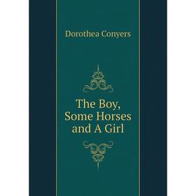 

Книга The Boy, Some Horses and A Girl