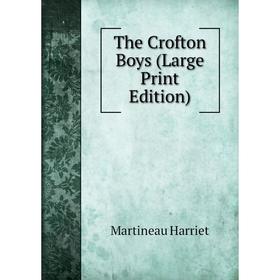 

Книга The Crofton Boys (Large Print Edition)