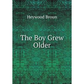 

Книга The Boy Grew Older