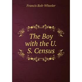 

Книга The Boy with the U.S. Census