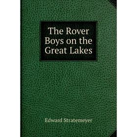 

Книга The Rover Boys on the Great Lakes