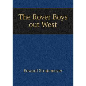 

Книга The Rover Boys out West