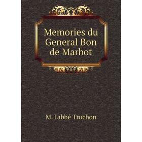 

Книга Memories du General Bon de Marbot