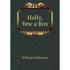 

Книга Holly, Yew a Box