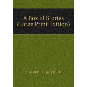 

Книга A Box of Stories (Large Print Edition)