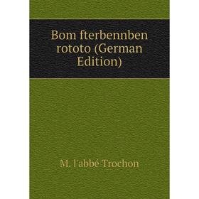 

Книга Bom fterbennben rototo (German Edition)