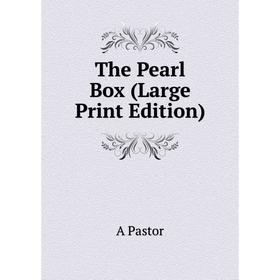 

Книга The Pearl Box (Large Print Edition)