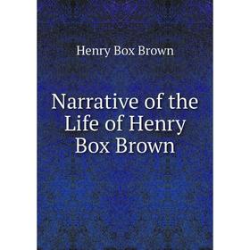 

Книга Narrative of the Life of Henry Box Brown
