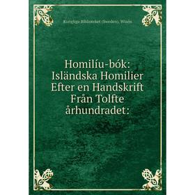 

Книга Homilíu-bók: Isländska Homilier Efter en Handskrift Från Tolfte århundradet: