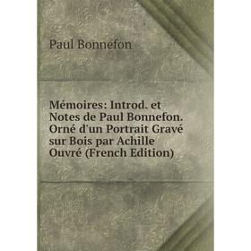 

Книга Mémoires: Introd et Notes de Paul Bonnefon Orné d'un Portrait Gravé sur Bois par Achille Ouvré
