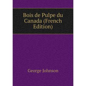 

Книга Bois de Pulpe du Canada (French Edition)