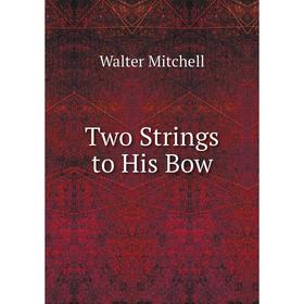 

Книга Two Strings to His Bow
