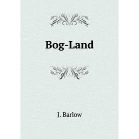 

Книга Bog-Land