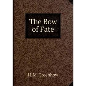 

Книга The Bow of Fate