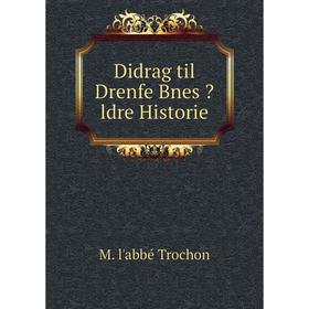 

Книга Didrag til Drenfe Bnes ldre Historie