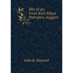 

Книга Bits of ore From Rich Mines Patroptoc Auggets