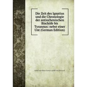 

Книга Die Zeit des Ignatius und die Chronologie der antiochenischen Bischöfe bis Tyrannus: nebst einer Unt (German Edition)