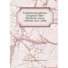

Книга Frühmittelenglische Zeugnisse über Minstrels: (circa 1100 bis circa 1400)