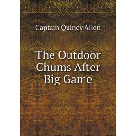 

Книга The Outdoor Chums After Big Game