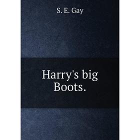 

Книга Harry's big Boots.
