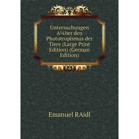

Книга Untersuchungen A¼ber den Phototropismus der Tiere (Large Print Edition) (German Edition)