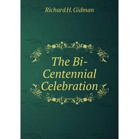 

Книга The Bi-Centennial Celebration