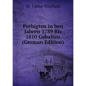

Книга Prebigten in ben Jabren 1789 Bis 1810 Gebalten (German Edition)