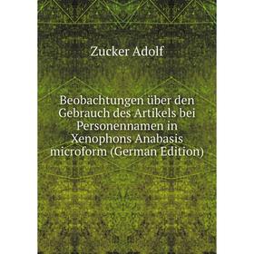 

Книга Beobachtungen über den Gebrauch des Artikels bei Personennamen in Xenophons Anabasis microform (German Edition)