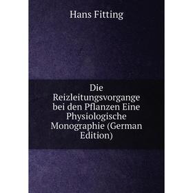 

Книга Die Reizleitungsvorgange bei den Pflanzen Eine Physiologische Monographie (German Edition)