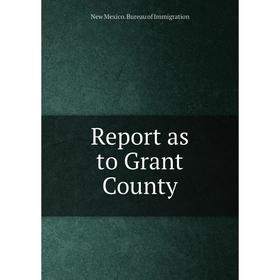 

Книга Report as to Grant County