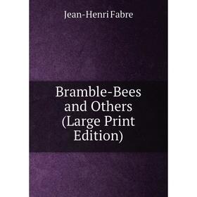 

Книга Bramble-Bees and Others (Large Print Edition)