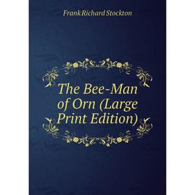

Книга The Bee-Man of Orn (Large Print Edition)