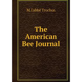 

Книга The American Bee Journal