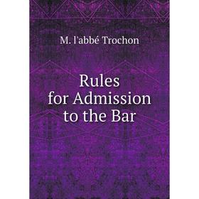 

Книга Rules for Admission to the Bar