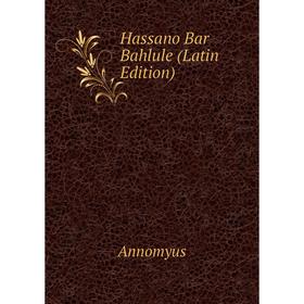 

Книга Hassano Bar Bahlule (Latin Edition)