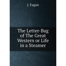

Книга The Letter-Bag of The Great Western or Life in a Steamer