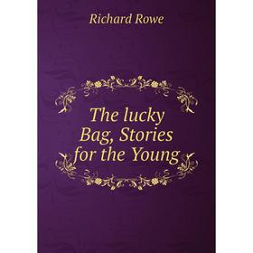 

Книга The lucky Bag, Stories for the Young