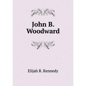 

Книга John B. Woodward