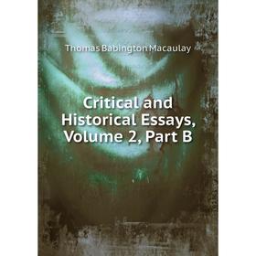 

Книга Critical and Historical Essays, Volume 2, Part B