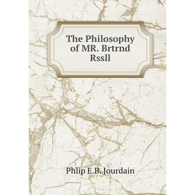 

Книга The Philosophy of MR. Brtrnd Rssll