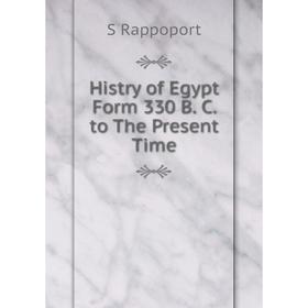

Книга Histry of Egypt Form 330 B. C. to The Present Time