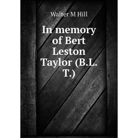 

Книга In memory of Bert Leston Taylor (B.L.T.)