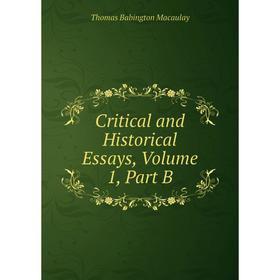 

Книга Critical and Historical Essays, Volume 1, Part B